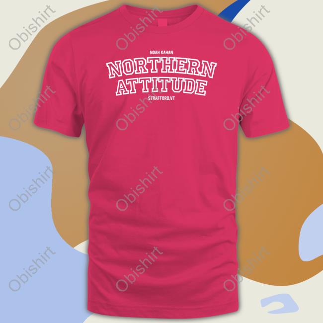 Noah Kahan Northern Attitude Strafford,Vt Tees Noahkahan