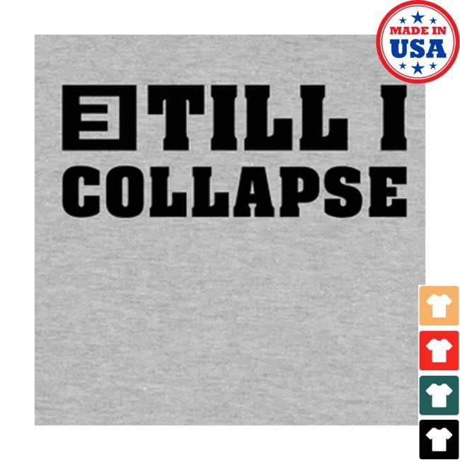 Eminem Store Till I Collapse T-Shirt, Hoodie, Tank Top, Sweater And Long Sleeve T-Shirt