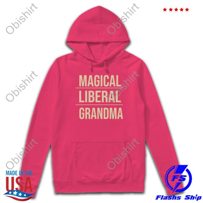 Magical Liberal Grandma Funny Shirt Veemilesattnet1 Magical Liberal Grandma Shirt
