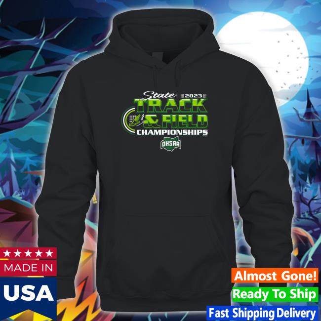 Design 2023 Ohsaa Track And Field State Championships shirt, hoodie, tank top, sweater and long sleeve t-shirt