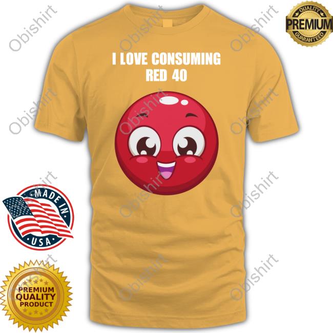Cringey Tees Merch I Love Consuming Red 40 New Shirt