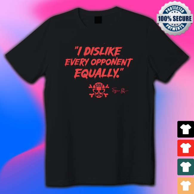 I Dislike Every Opponent Equally shirt, hoodie, tank top, sweater and long sleeve t-shirt