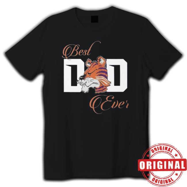 Official Best Clemson Tigers Dad Ever Football shirt, hoodie, tank top, sweater and long sleeve t-shirt