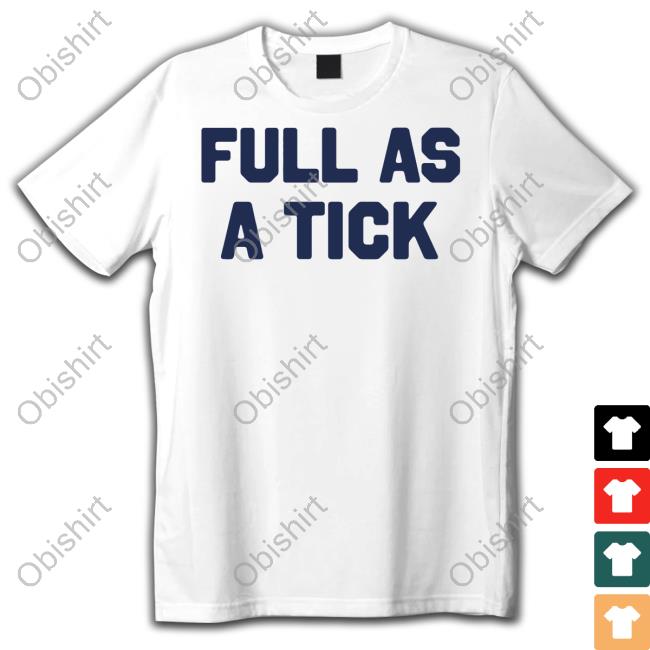 Middleclassfancy Merch Full As A Tick Shirt