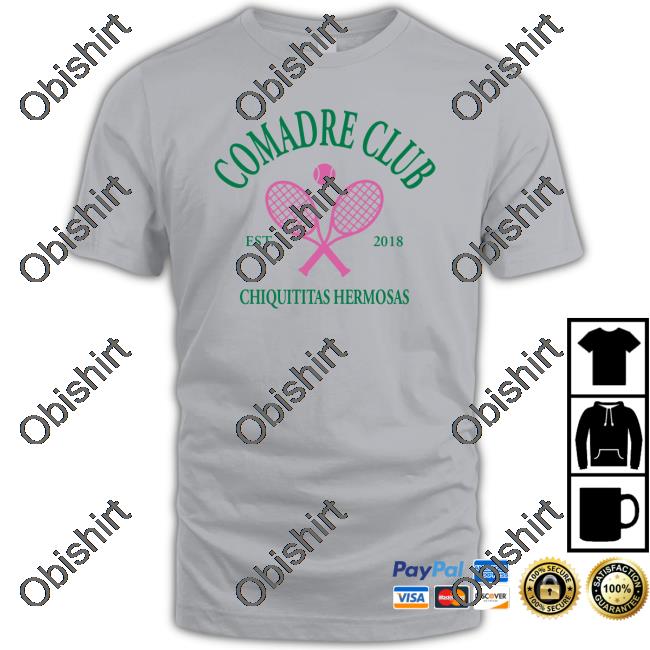Comadre Club Chiquititas Hermosas T Shirt