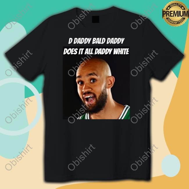 D Daddy Bald Daddy Does It All Daddy White Long Sleeve T Shirt