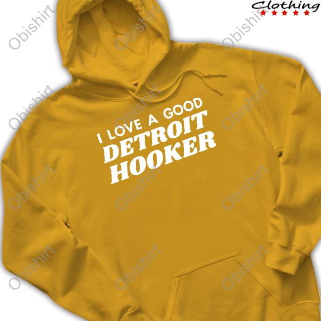 Tristar Supply Co. I Love A Good Detroit Hooker Long Sleeve T Shirt