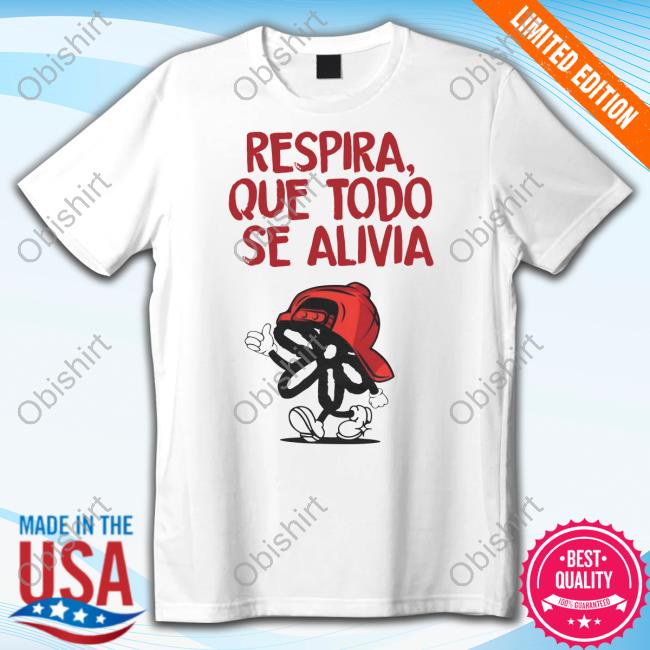 Humberdz Respira Que Todo Se Alivia Tees