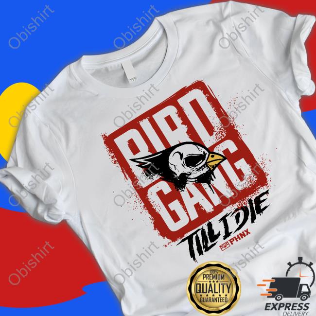 Bird Gang Till I Die Long Sleeve T Shirt