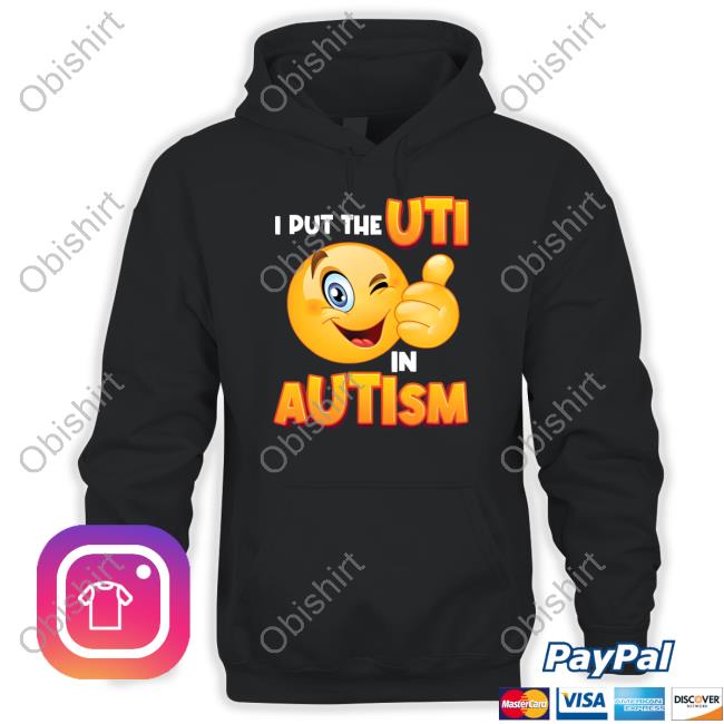 Gotfunnymerch I Put The Uti In Autism Long Sleeve T Shirt