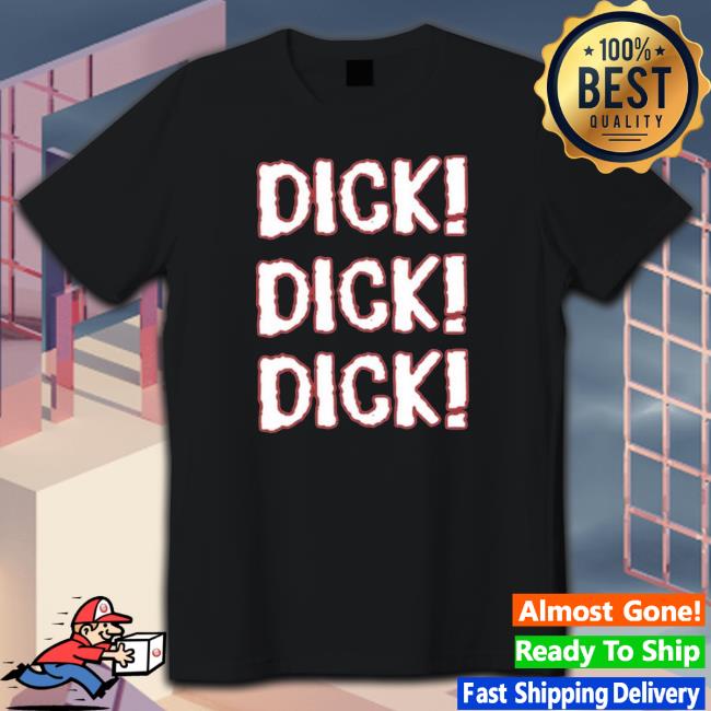 Official Dick Dick Dick 2023 T-Shirt