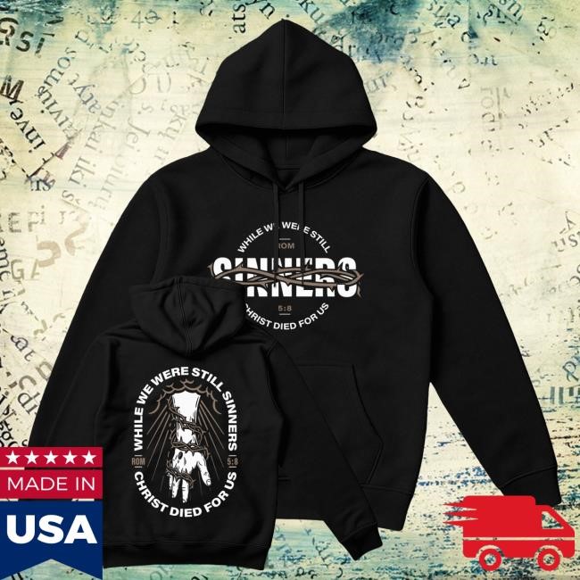 Disciple Threads Merch Shop Store Christ Died For Us Hoodie, Sweatshirt