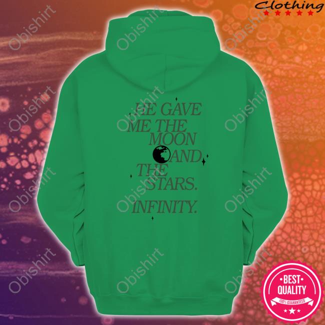 Ae X The Summer I Turned Pretty Merch He Gave Me The Moon And The Stars Infinity T Shirt He Gave Me The Moon And The Stars Infinity Hooded Sweatshirt