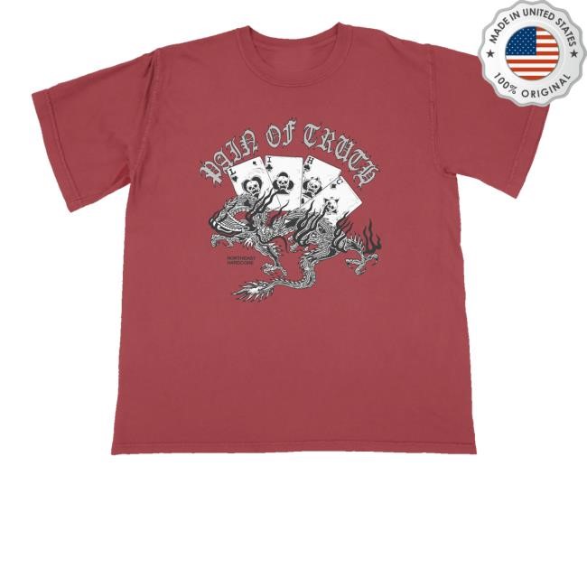 Pain Of Truth - Dragon Shirts Daze Style Merch Store