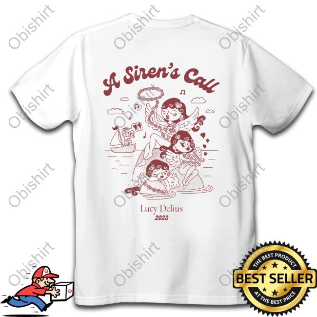 A Siren's Call Lucy Delius 2023 Funny T Shirt