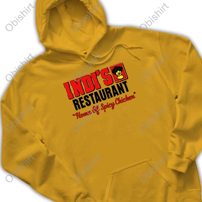 Hooligan Merch Indi's Restaurant Home Of Spicy Chicken Hoodie