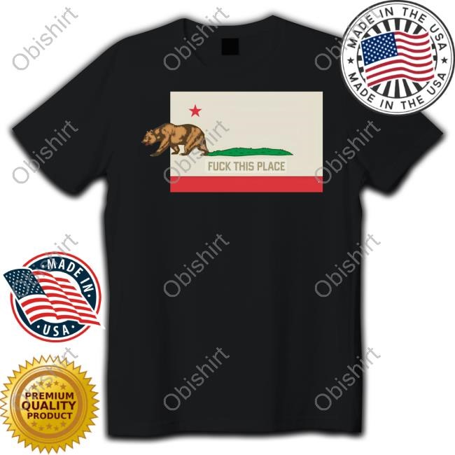 Jason California Bear Fuck This Place Shirt
