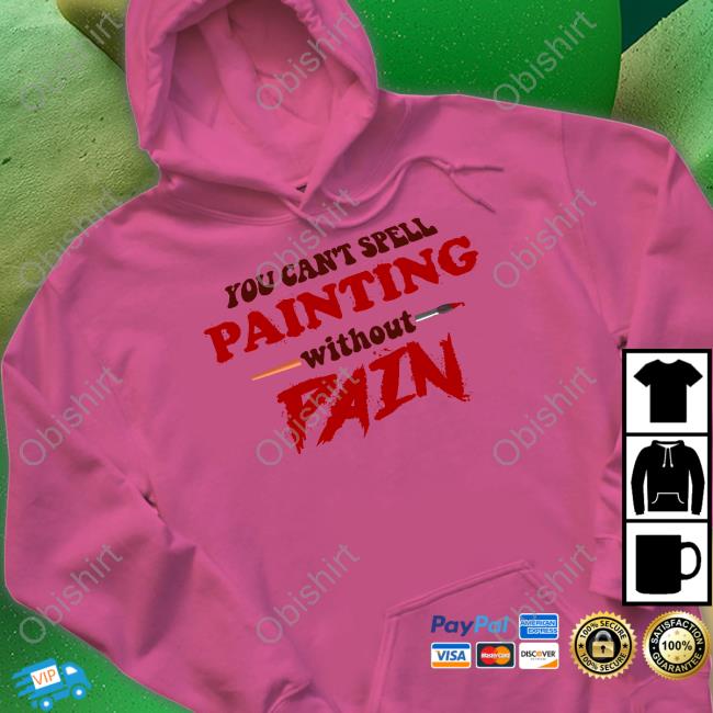 Snazzyseagull You Can't Spell Painting Without Pain T-Shirt