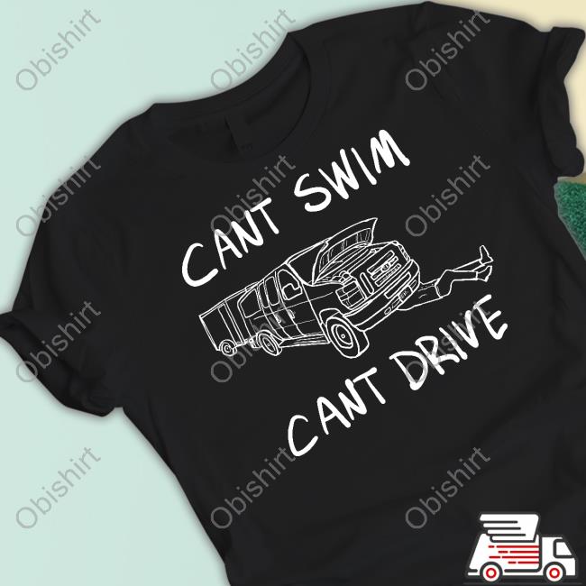 Can't Swim Can't Drive Tee