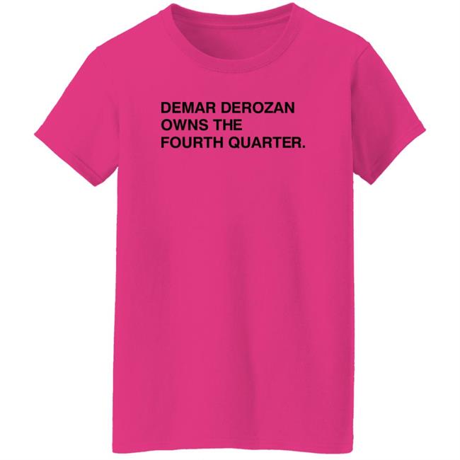 Michael Cerami Demar Derozan Owns The Fourth Quarter Shirt Obvious Shirts Store Michael Cerami Demar Derozan Owns The Fourth Quarter Shirt Obvious Shirts Store