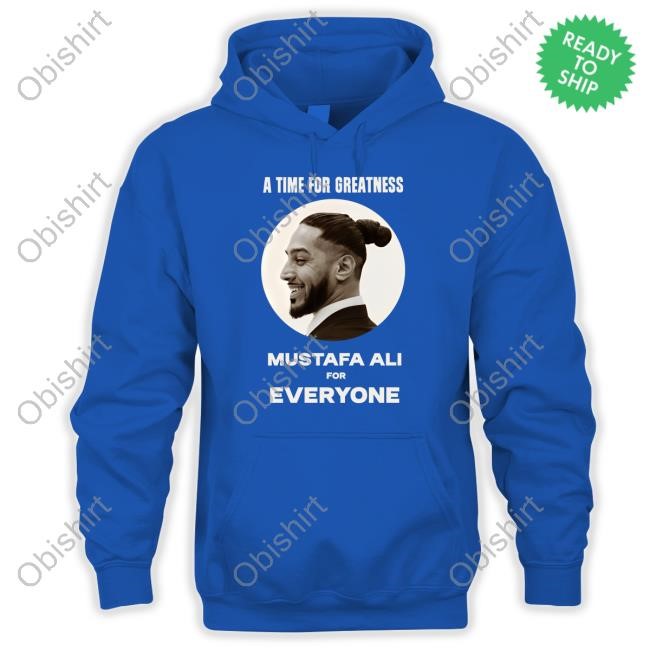 Official A Time For Greatness Mustafa Ali For Everyone Shirts