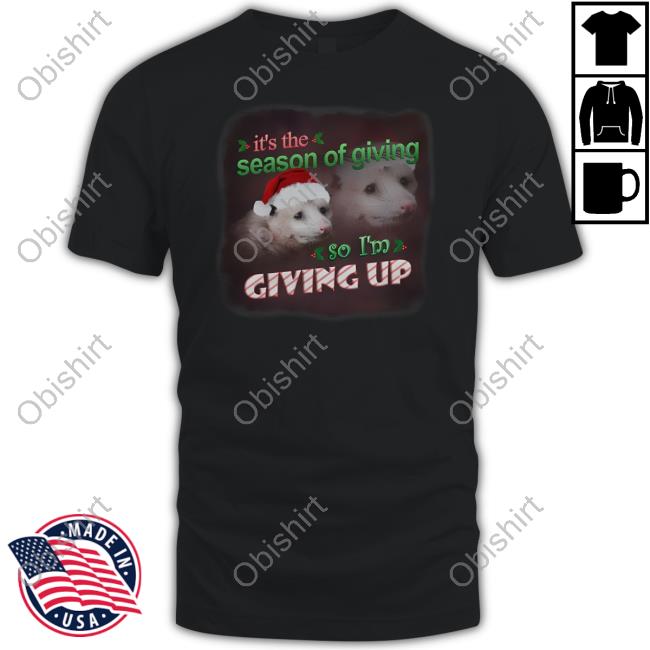 Snazzy Seagull Design It's The Season Of Giving So I'm Giving Up Possum Christmas Tees