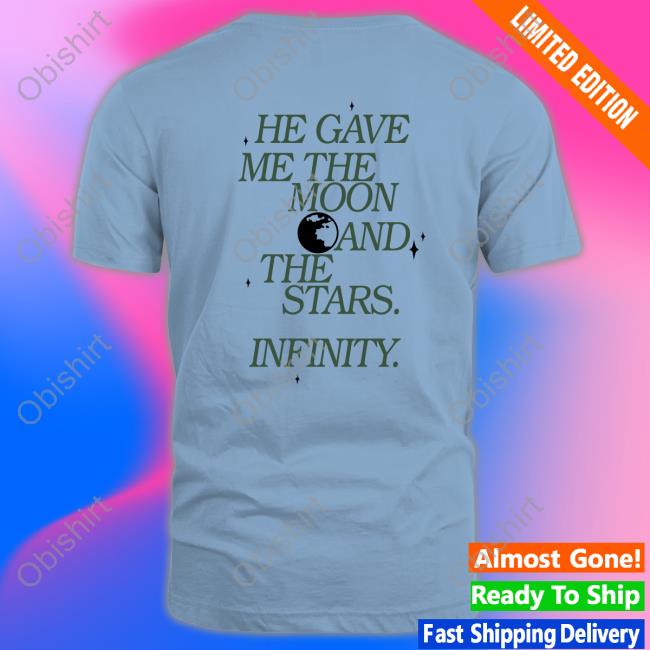 Ae X The Summer I Turned Pretty Merch He Gave Me The Moon And The Stars Infinity T Shirt He Gave Me The Moon And The Stars Infinity Tee Shirt