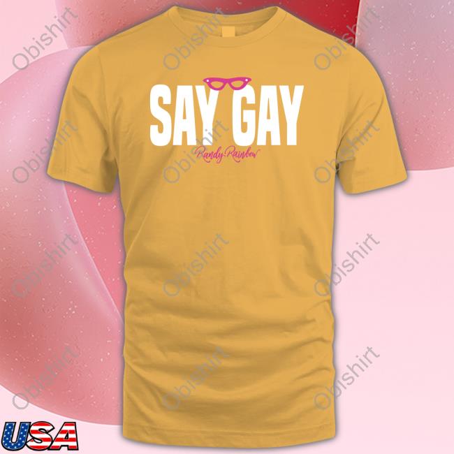 Omgvip Store Say Gay Randy Rainbow T-Shirt