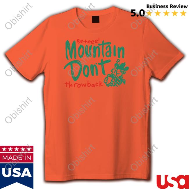 Altstop Store Re-Heee Mountain Don't Throwback Shirts