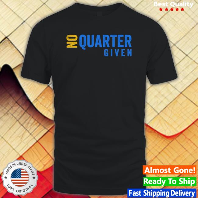 No Quarter Given shirt, hoodie, tank top, sweater and long sleeve t-shirt