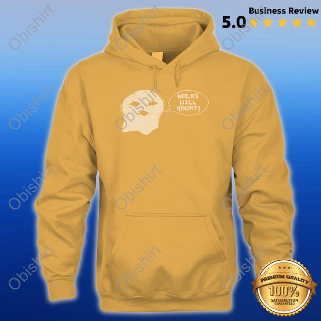 Walks Will Haunt Hooded Sweatshirt