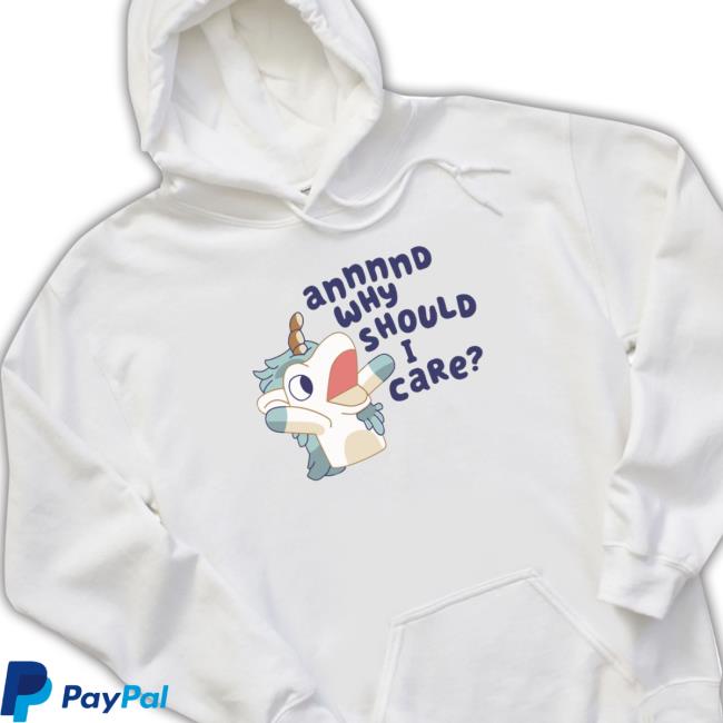 Annnnd Why Should I Care Hoodie