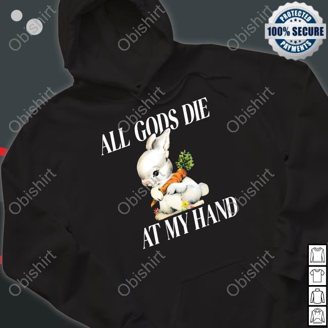Mega64 All Gods Die At My Hand Shirt