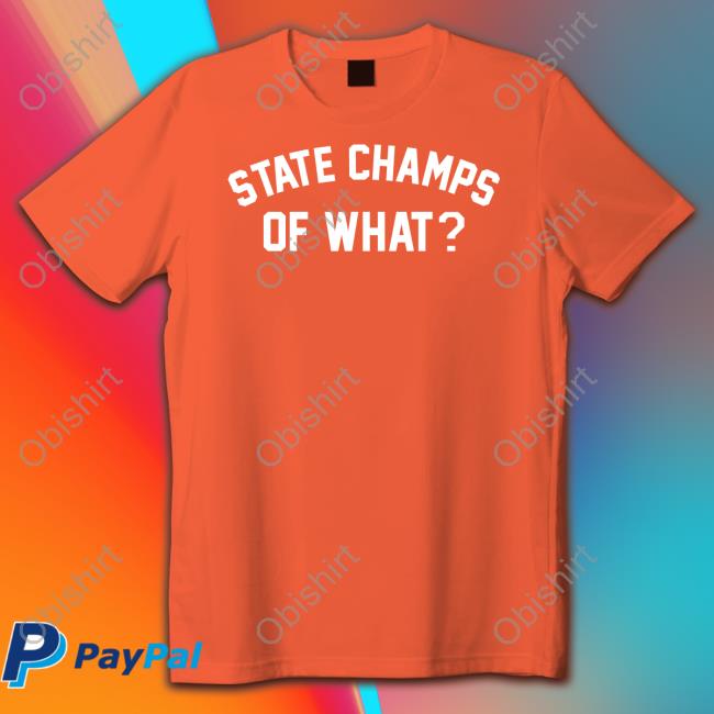 State Champs Store Of What Shirts