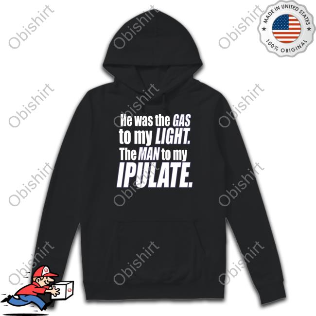 Banter-Baby He Was The Gas To My Light Sweatshirt