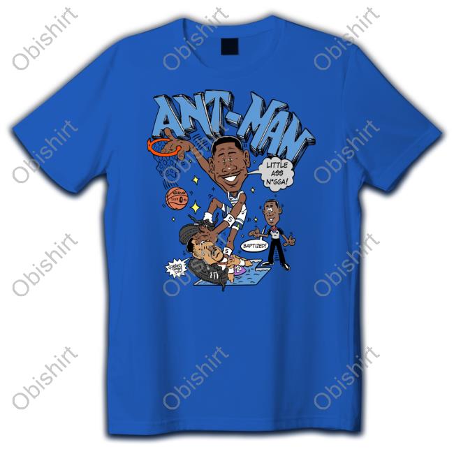 Anthony Ant-Man Little Ass Nigga Tee