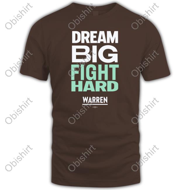 Dream Big Fight Hard Warren Long Sleeve Tee Shirt
