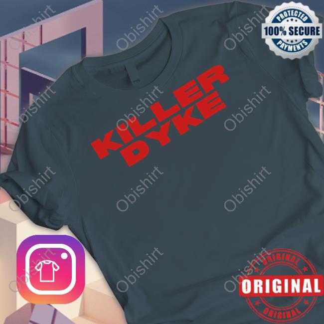 Selfproclaimed Killer Dyke T Shirt