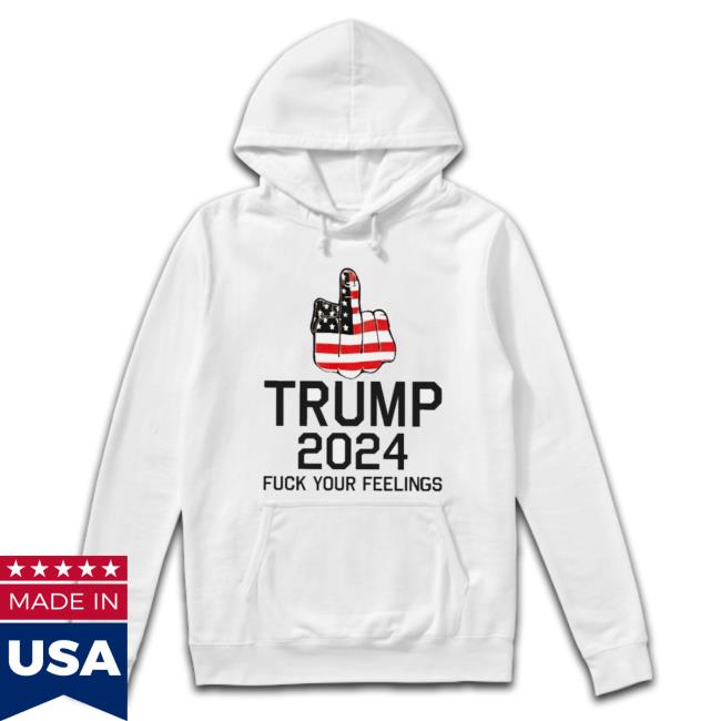 Keep On Trumpin’ Store Trump 2024 Fuck Your Feelings shirt