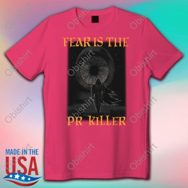 Raskolapparel Fear Is The Pr Killer T-Shirts