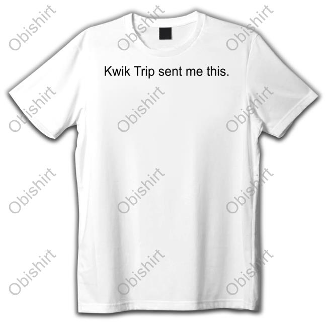 Hailey James Wearing Kwik Trip Sent Me This Tees