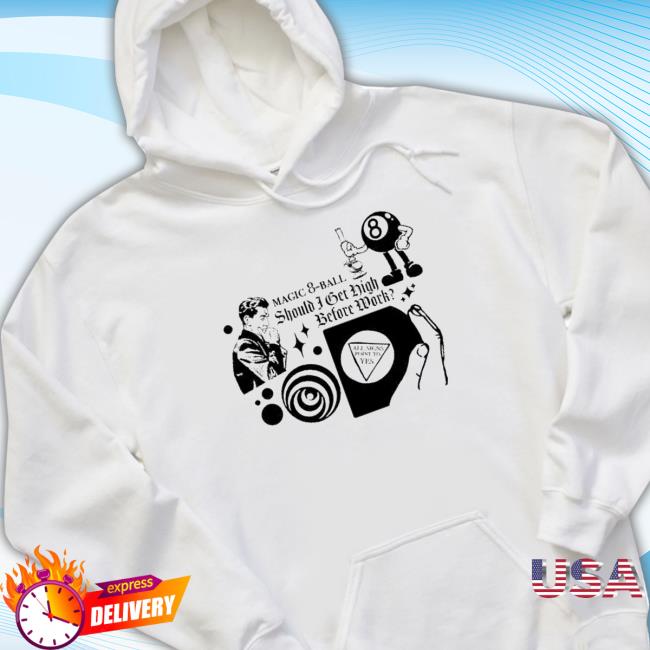 Official Magic 8 Ball Should Bet High Before Work Sweatshirt