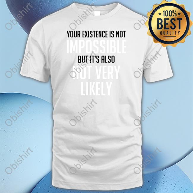 Night Vale Podcast Your Existence Shirt, T Shirt, Hoodie, Sweater, Long Sleeve T-Shirt And Tank Top