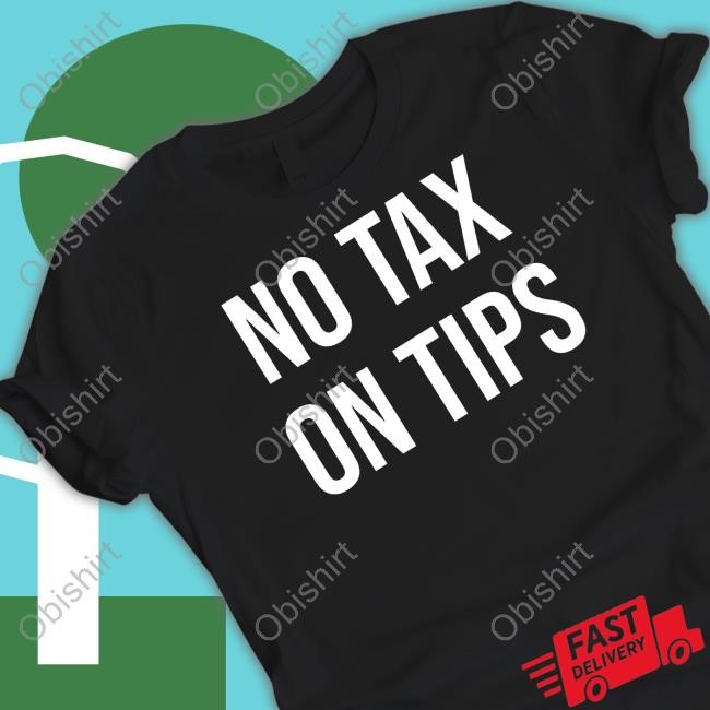 Reagan Reese No Tax On Tips New Shirt