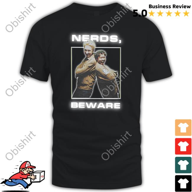 Watcher Nerds, Beware Shirt
