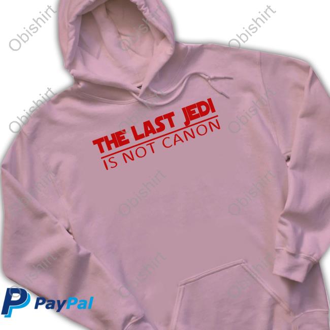 Dane The Last Jedi Is Not Canon Hoodie