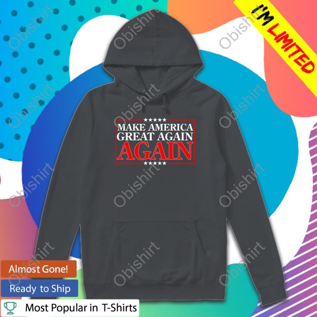 Make America Great Again Again Shirt Shopdonjr Merch Make America Great Again Again Long Sleeve