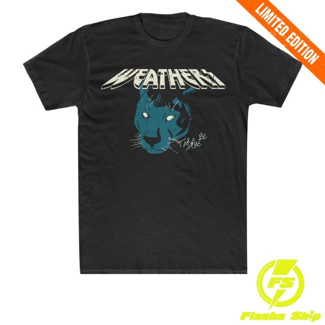 Weathers Band Merch Take Me Home Panther Limited Shirt