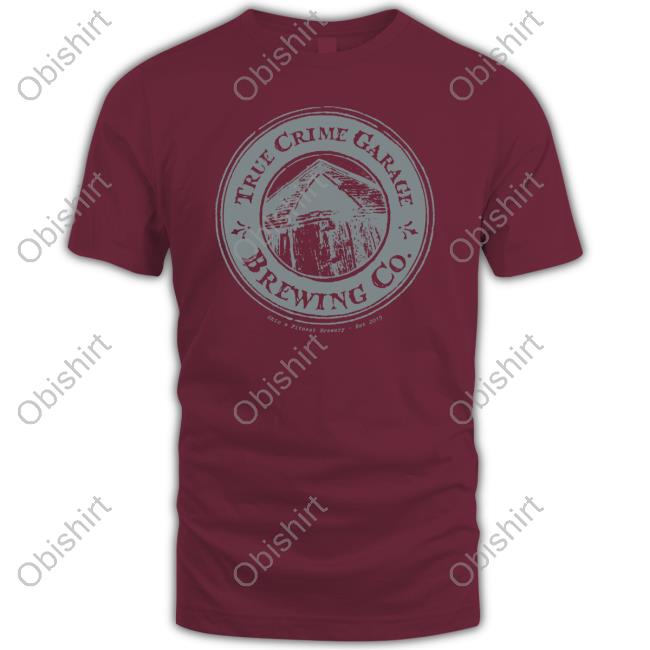 True Crime Garage Brewing Co Ohio s Finest Brewery Est 2015 New Shirt A Venezuelan Chick True Crime Garage Brewing Co Ohio s Finest Brewery Est 2015 Tee Shirt