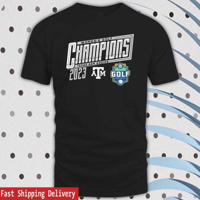 Texas A&M Aggies Women’S Golf Champions 2023 Golf Championship shirt, hoodie, tank top, sweater and long sleeve t-shirt